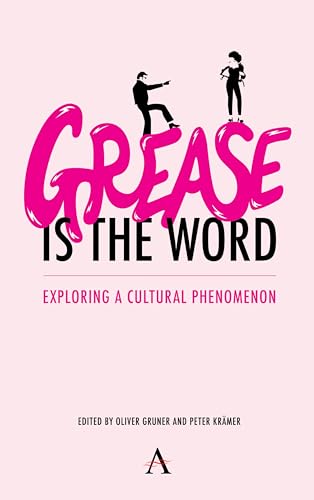 9781785279751: Grease Is the Word: Exploring a Cultural Phenomenon
