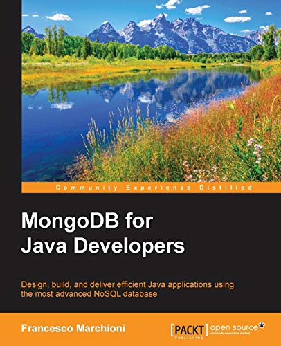 Imagen de archivo de MongoDB for Java Developers: Design, Build, and Deliver Efficient Java Applications Using the Most Advanced Nosql Database a la venta por Lucky's Textbooks