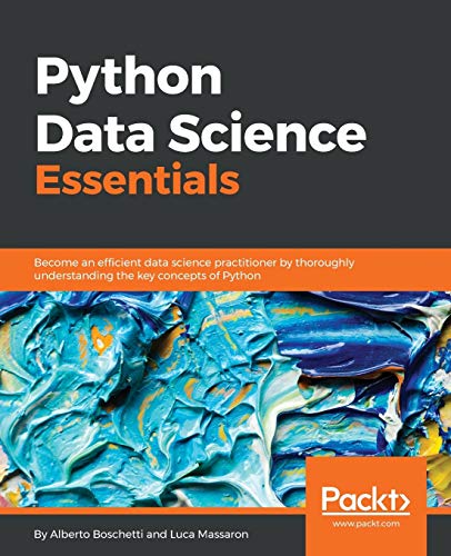 Stock image for Python Data Science Essentials: Become an Efficient Data Science Practitioner by Thoroughly Understanding the Key Concepts of Python for sale by WorldofBooks
