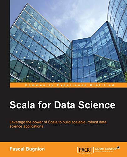Image d'archives pour Scala for Data Science: Leverage the power of Scala with different tools to build scalable, robust data science applications mis en vente par Lucky's Textbooks