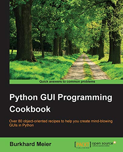 Beispielbild fr Python GUI Programming Cookbook : Over 80 object-oriented recipes to help you create mind-blowing GUIs in Python zum Verkauf von Chiron Media