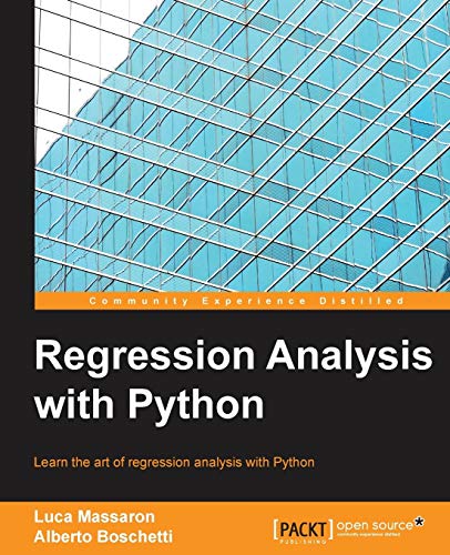 9781785286315: Regression Analysis with Python: Learn the Art of Regression Analysis With Python