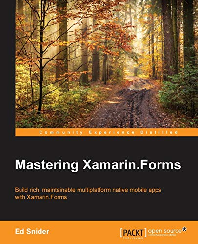 9781785287190: Mastering Xamarin.Forms: Build Rich, Maintainable Multiplatform Native Mobile Apps With Xamarin.forms