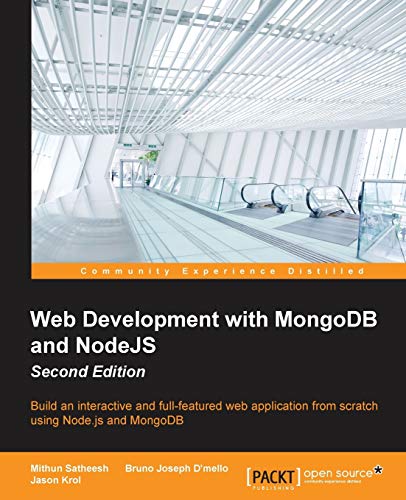 Stock image for Web Development with MongoDB and NodeJS - Second Edition: Build an interactive and full-featured web application from scratch using Node.js and MongoDB for sale by SecondSale