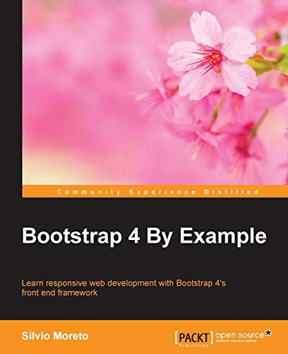 9781785288876: Bootstrap 4 By Example: Learn responsive web development with Bootstrap 4's front end framework
