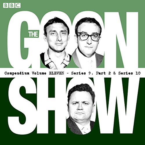9781785291296: The Goon Show Compendium: Volume 11 (Series 9, Pt 2 & Series 10): Twenty Episodes of the Classic BBC Radio Comedy Series
