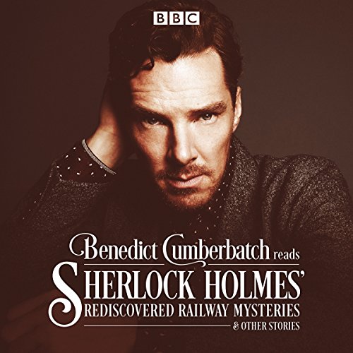 Beispielbild fr Benedict Cumberbatch Reads Sherlock Holmes' Rediscovered Railway Mysteries: Four original short stories zum Verkauf von WorldofBooks