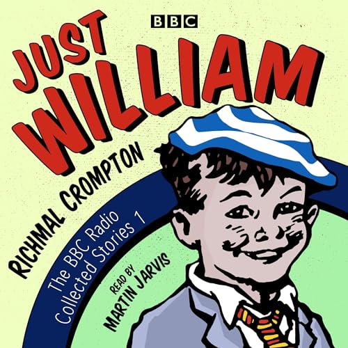 Just William: A BBC Radio Collection - Richmal Crompton