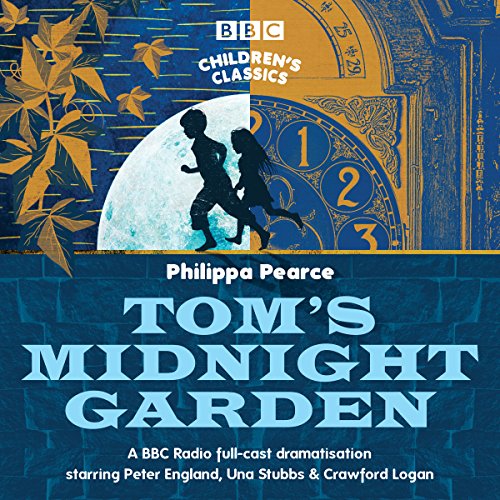 9781785298493: Tom's Midnight Garden: A BBC Radio Full-Cast Dramatisation (BBC Children's Classics)