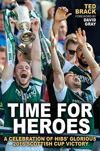 Beispielbild fr Time for Heroes: A Celebration of Hibs' Glorious 2016 Scottish Cup Victory zum Verkauf von WorldofBooks