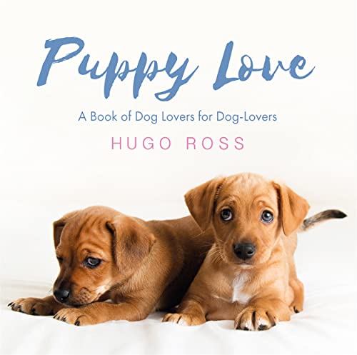 Stock image for Puppy Love: A Book of Dog Lovers for Dog-Lovers for sale by WorldofBooks