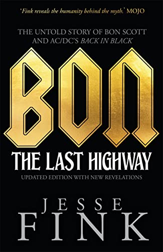 Beispielbild fr Bon: The Last Highway: The Untold Story of Bon Scott and AC/DC  s Back in Black zum Verkauf von WorldofBooks