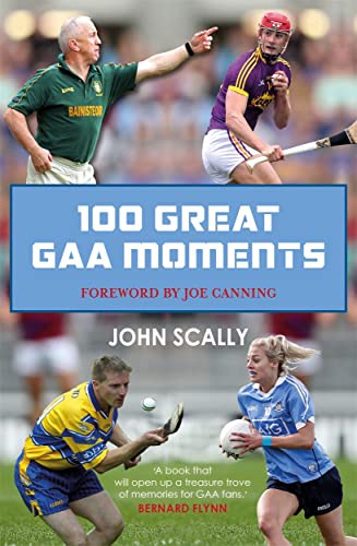 Stock image for 100 Great GAA Moments for sale by WorldofBooks