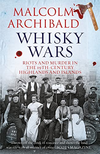 Stock image for Whisky Wars: Riots and Murder in the 19th Century-Highlands and Islands for sale by ThriftBooks-Atlanta