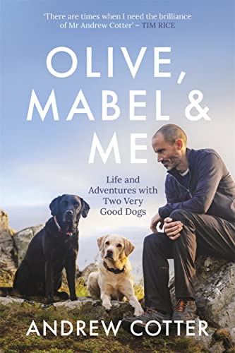Beispielbild fr Olive, Mabel and Me: Life and Adventures with Two Very Good Dogs zum Verkauf von SecondSale