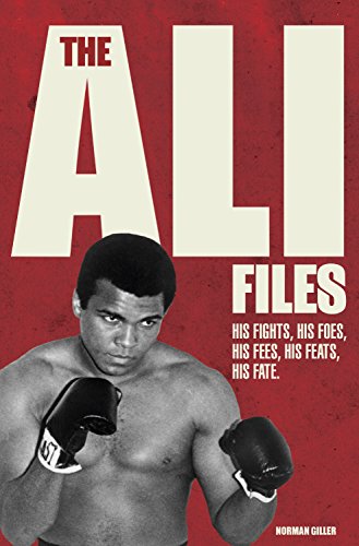 Stock image for The Ali Files : His Fights, His Foes, His Fees, His Feats, His Fate for sale by Better World Books