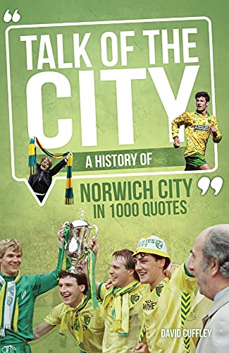 Beispielbild fr Talk of the City: A History of Norwich City in 1000 Quotes zum Verkauf von Buchpark