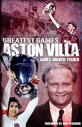 Imagen de archivo de Aston Villa Greatest Games a la venta por PlumCircle