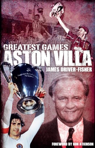 Stock image for Aston Villa Greatest Games for sale by PlumCircle