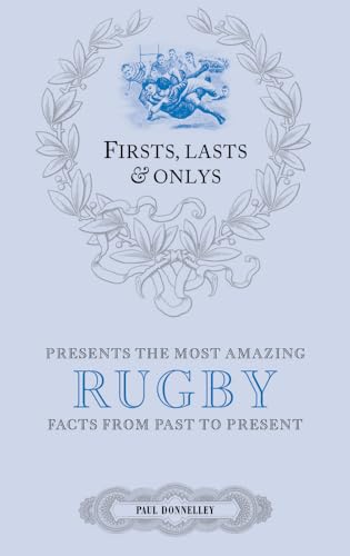 Imagen de archivo de Firsts, Lasts & Onlys: A Truly Wonderful Collection of Rugby Trivia a la venta por WorldofBooks