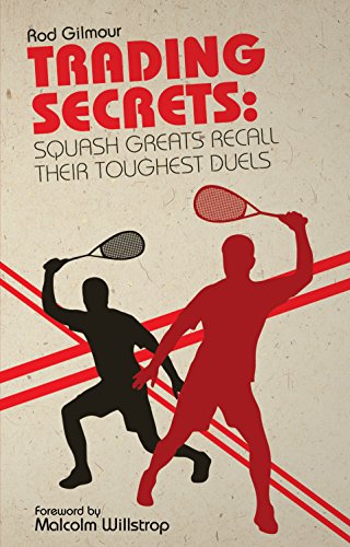 9781785310430: Trading Secrets: Squash Greats Recall Their Toughest Duels