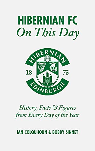 Beispielbild fr Hibernian FC On This Day: History, Facts & Figures from Every Day of the Year zum Verkauf von Books From California