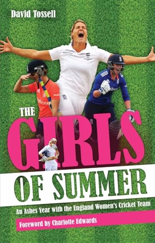 Beispielbild fr Girls of Summer: An Ashes Year with the England Women's Cricket Team zum Verkauf von AwesomeBooks