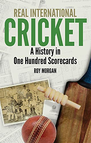 Stock image for Real International Cricket: A History in One Hundred Scorecards for sale by WorldofBooks