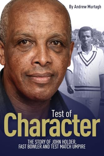 Beispielbild fr Test of Character: The Story of John Holder, Fast Bowler and Test Match Umpire zum Verkauf von WorldofBooks