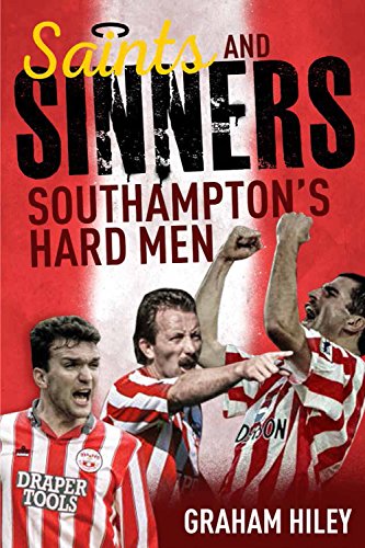 9781785311949: Saints and Sinners: Southampton's Hard Men