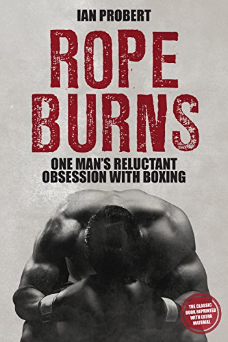 Beispielbild fr Rope Burns: One Man's Reluctant Obsession with Boxing zum Verkauf von AwesomeBooks