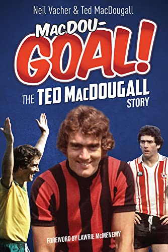 Stock image for MacDou-GOAL!: The Ted MacDougall Story for sale by WorldofBooks