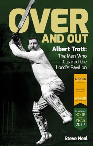 Stock image for Over and Out: Albert Trott: The Man Who Cleared the Lord's Pavilion for sale by WorldofBooks