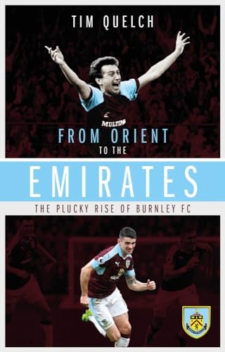 Stock image for From Orient to the Emirates: The Plucky Rise of Burnle FC for sale by Books From California