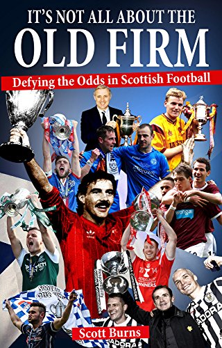 Beispielbild fr It's Not All About the Old Firm: Defying the Odds in Scottish Football zum Verkauf von WorldofBooks