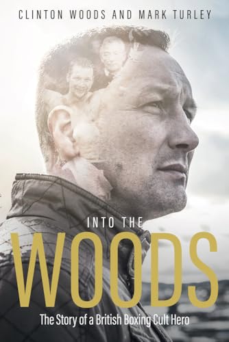 Stock image for Into the Woods: The Story of a British Boxing Cult Hero for sale by PlumCircle