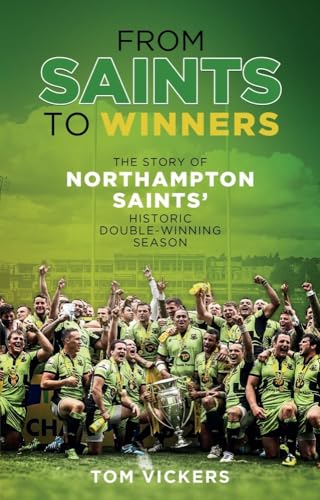 Beispielbild fr From Saints to Sinners: The Story of Northampton Saints' Historic Double-Winning Season zum Verkauf von Buchpark