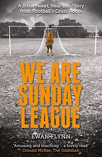 Stock image for We are Sunday League: A Bittersweet, Real-Life Story from Football's Grass Roots for sale by WorldofBooks