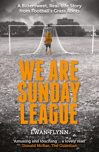 Stock image for We are Sunday League: A Bittersweet, Real-Life Story from Football's Grass Roots for sale by WorldofBooks