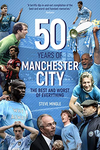 Beispielbild fr Fifty Years of Manchester City: The Best and Worst of Everything zum Verkauf von AwesomeBooks