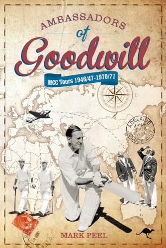 Stock image for Ambassadors of Goodwill: MCC tours 1946/47-1970/71 for sale by WorldofBooks