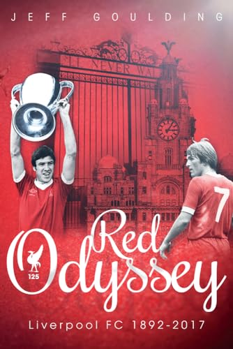 Stock image for Red Odyssey: Liverpool FC 1892-2017 for sale by ThriftBooks-Atlanta
