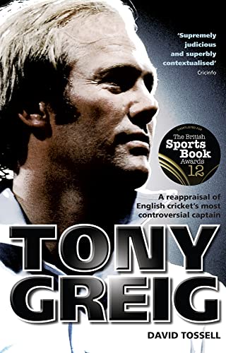 Beispielbild fr Tony Greig: A Reappraisal of English Cricket's Most Controversial Captain zum Verkauf von WorldofBooks