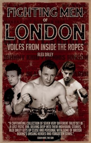 Beispielbild fr Fighting Men of London: Voices from Inside the Ropes zum Verkauf von PlumCircle