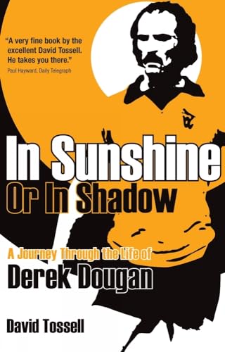 Stock image for In Sunshine or In Shadow: A Journey Through the Life of Derek Dougan for sale by Redux Books