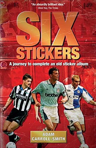 9781785314094: Six Stickers: A Journey to Complete an Old Sticker Album