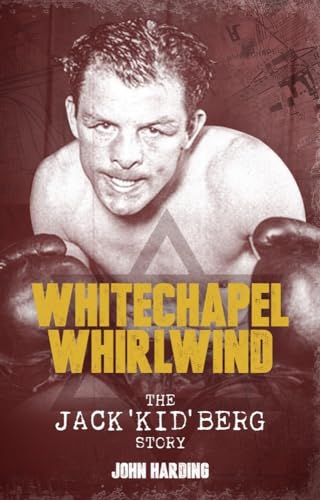 Beispielbild fr The Whitechapel Whirlwind: The Jack Kid Berg Story zum Verkauf von WorldofBooks