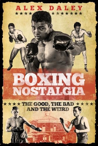 Imagen de archivo de Boxing Nostalgia: The Good, the Bad and the Weird a la venta por East Kent Academic