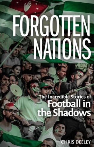 9781785314568: Forgotten Nations: The Incredible Stories of Football in the Shadows