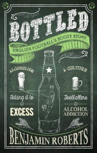 Stock image for Bottled: English Football's Boozy Story for sale by Redux Books